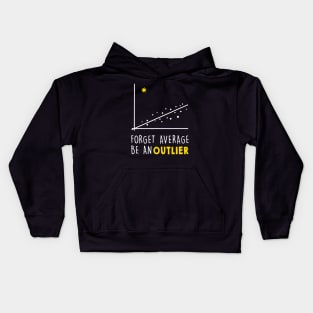 Forget Average Be an Outlier - Math Teacher Kids Hoodie